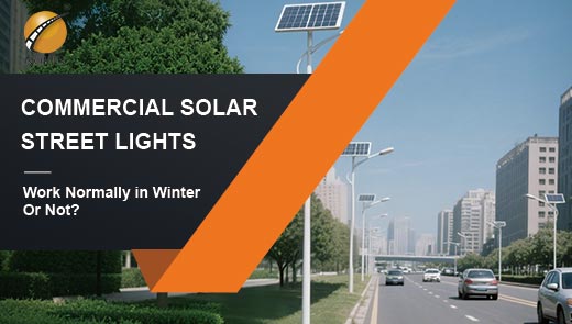 commercial-solar-street-lights-work-normally-in-winter