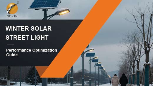 winter-solar-street-light-performance-optimization-guide